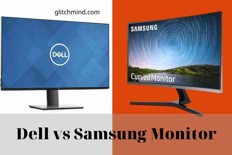 Samsung vs Dell Monitor: Compare Some Outstanding Products In 2022