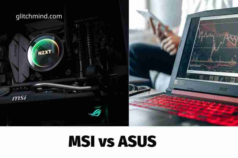 MSI vs ASUS Compare And Evaluate The Latest 2022