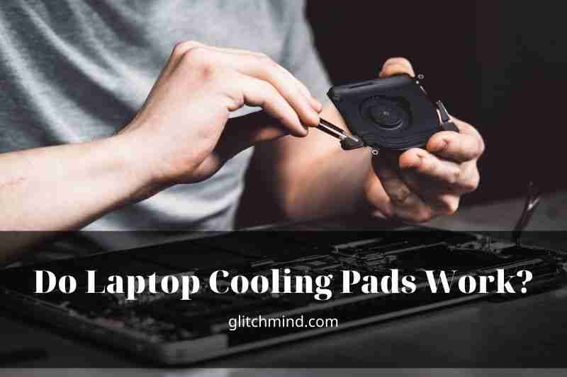 Do Laptop Cooling Pads Work? Tips New 2022