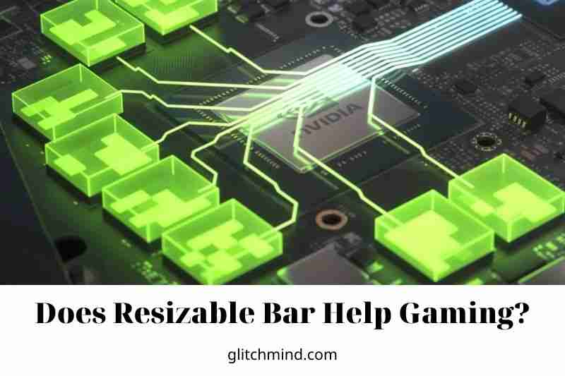 Does Resizable Bar Help Gaming? Tips New 2022