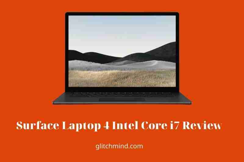 Surface Laptop 4 Intel Core i7 Review