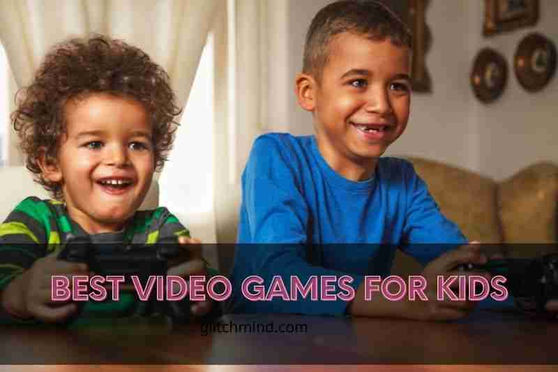 Best Video Games For Kids In 2022: How To Buy Video Games For Kids?