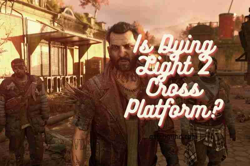 Dying Light 2 Cooperative Requirement