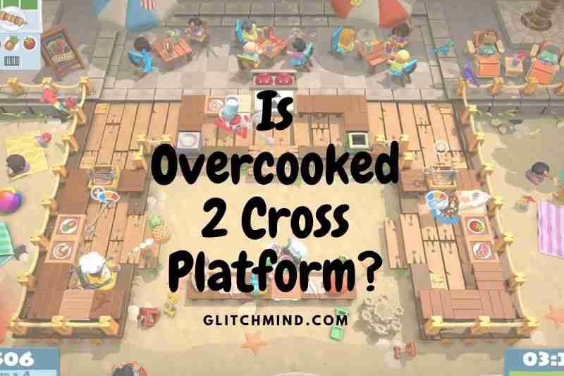 Is Overcooked 2 Cross Platform?