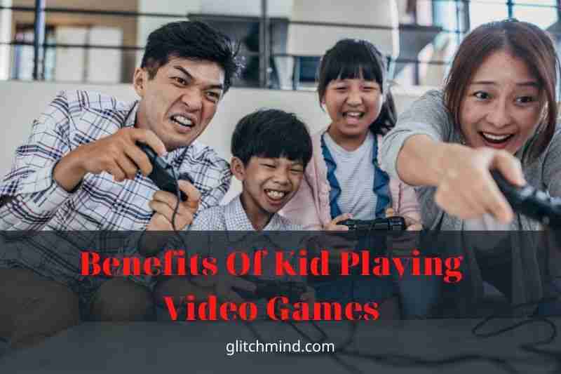 What is unhealthy gaming? 9 Benefits Of Kid Playing Video Games