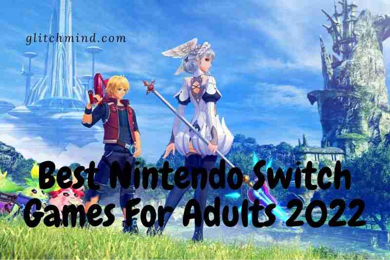 Best Nintendo Switch Games For Adults 2022