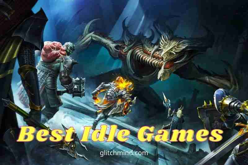 Top 30 Best Idle Games: Tips Full Guide 2022