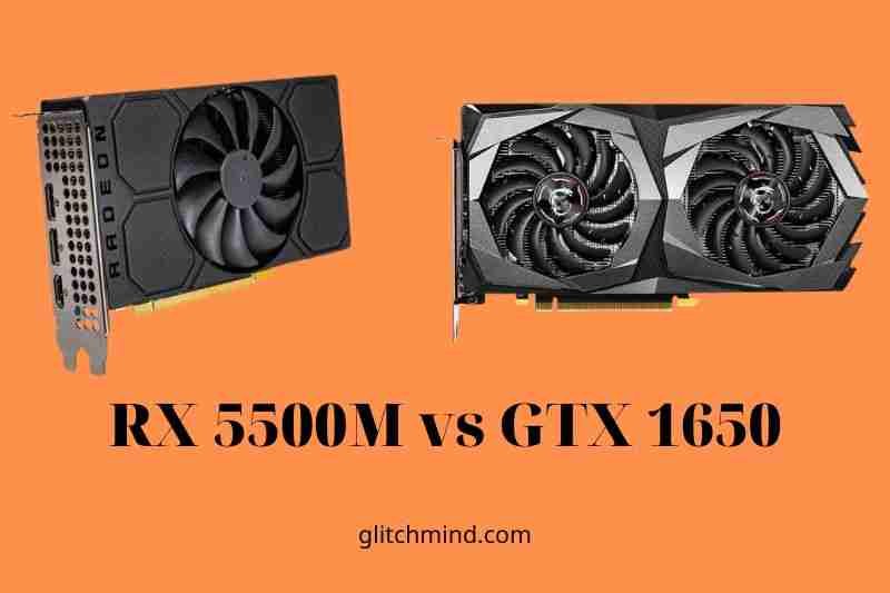 RX 5500M vs GTX 1650: Which Is Better? Tips New 2022