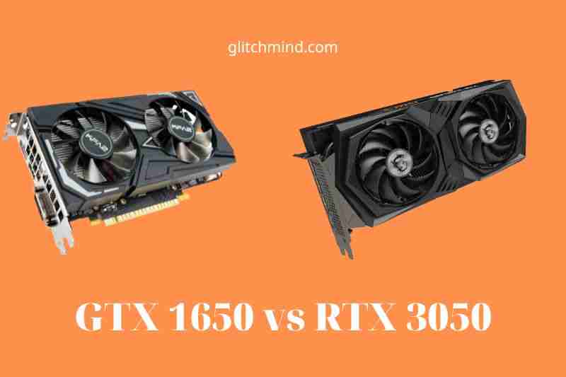 GTX 1650 vs RTX 3050: Which Is Better? 2022