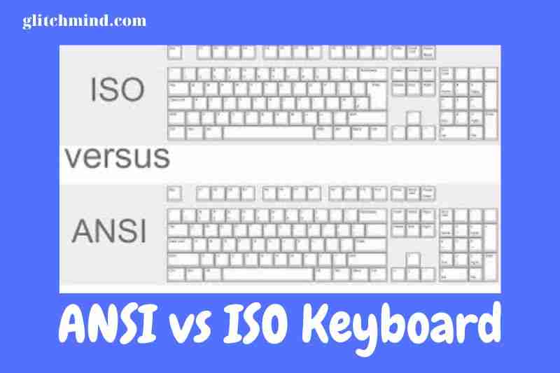 ANSI vs ISO keyboard layouts: Key Differences