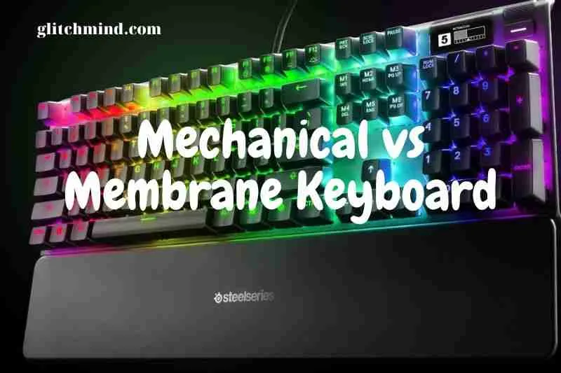 Mechanical vs membrane keyboard