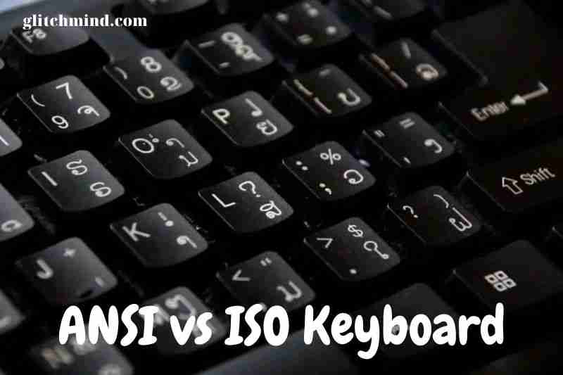 Which Keyboard Layout is Better: ANSI or ISO?
