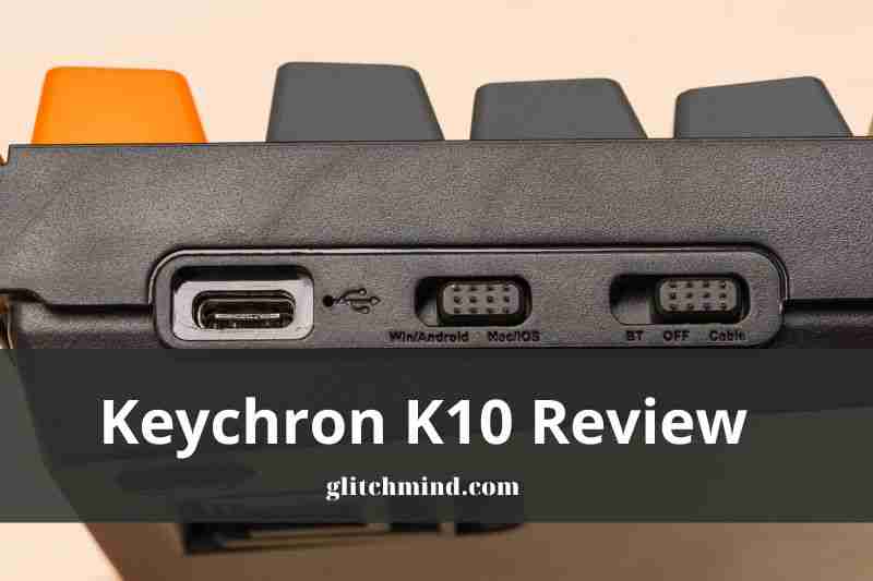 Keychron K10 Review: Ergonomics