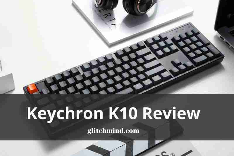 Keychron K10 Review: Wireless Versatility