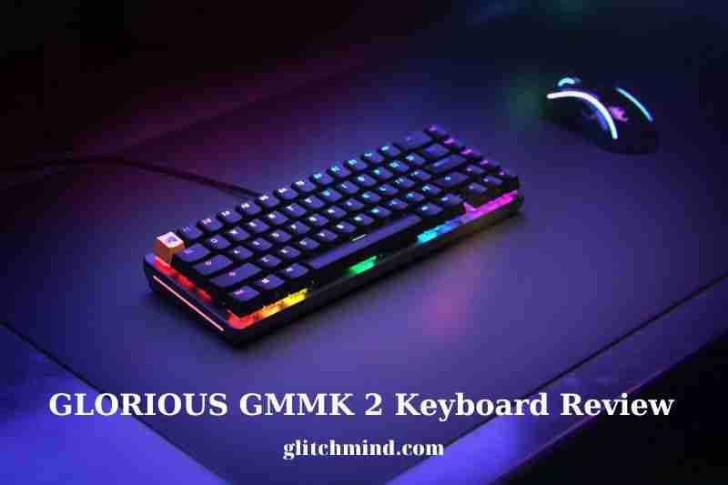 GLORIOUS GMMK 2 Keyboard Review: Dimensions, Build Quality, Backlighting