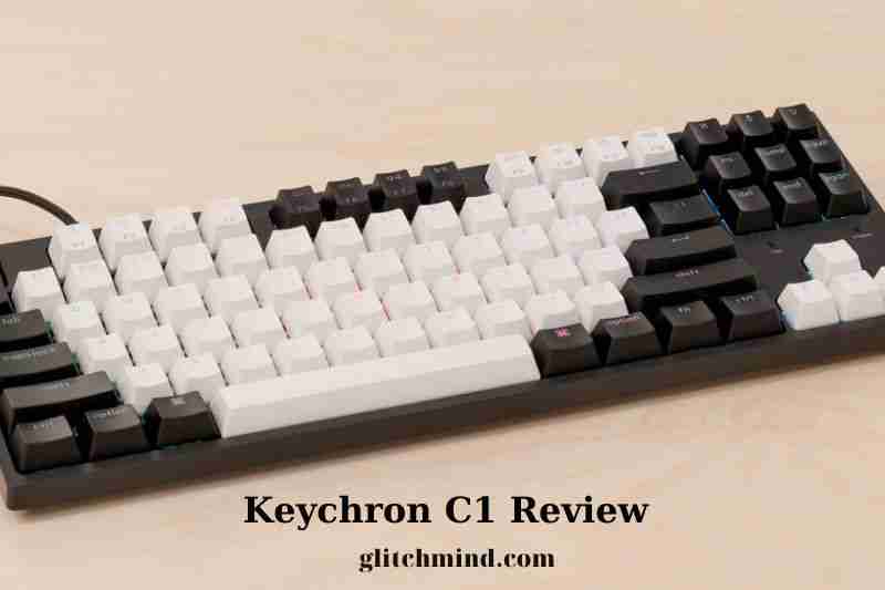 Keychron C1 Review: Dimensions, Build Quality, Backlighting,...