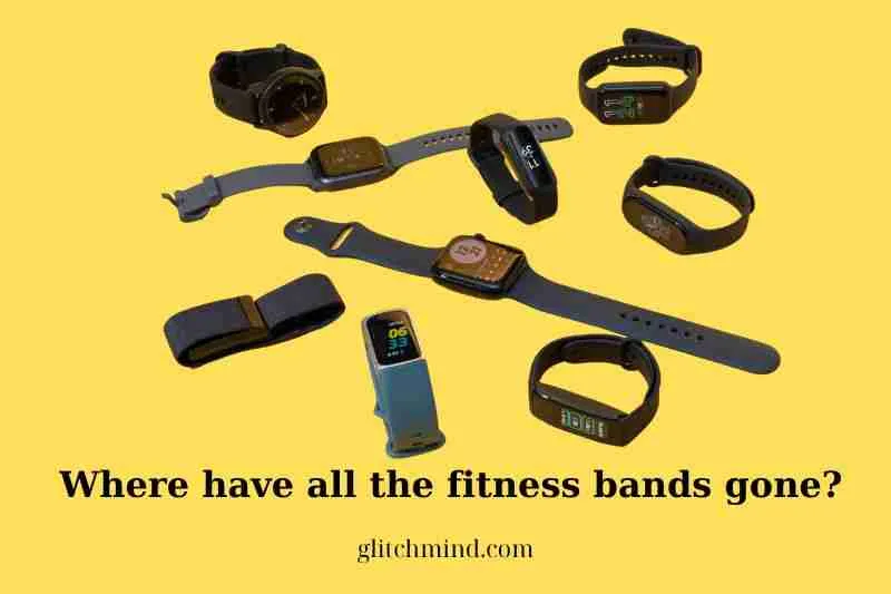 Where have all the fitness bands gone?